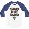 sad but rad girls 3/4 Sleeve Shirt