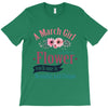 A March Girl Like A Flowers T-Shirt