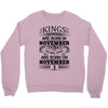 Real Kings Are Born On November 1 Crewneck Sweatshirt