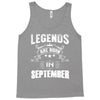 Legends Are Born In September Tank Top