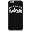 once a biker always a biker motorcycle iPhone 6/6s Case