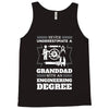 Never Underestimate A Granddad With An Engineer Degree Tank Top