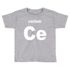 cerium Toddler T-shirt