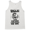 Back Off I Have A Crazy Grandfather And I am not Afraid To Use Him Tank Top