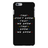 They Don't That We Know They Know We Know iPhone 6 Plus/6s Plus Case