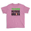 vegan because plant powered badass was not an offical tittle black Youth Tee