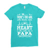 So... There's This Girl Who Kinda Stole My Heart Papa Ladies Fitted T-Shirt