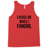 excuse me while i fangirl Tank Top