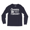 Queens are Born in February Long Sleeve Shirts