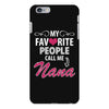 My Favorite People Call Me Nana iPhone 6/6s Plus Case