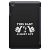 This Baby is Almost Out iPad Mini