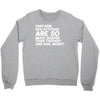 sarcasm and attitude areso much chaper than therapy and bail money Crewneck Sweatshirt