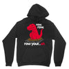 row your oh Unisex Hoodie