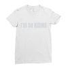 i'm so kiding Ladies Fitted T-Shirt