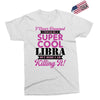 i never dreamed i would be a super cool libra but here i am killing it Exclusive T-shirt