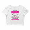 I&rsquo;m Called Grandma Because I&rsquo;m Way Too Cool To Be Called Grandma Crop Top