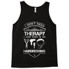 I Don't Need Therapy Just to Go Hairdressing Tank Top