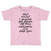 Me? Crazy? I should get down off this unicorn and slap you Toddler T-shirt