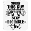 sorry this guy is already taken by a super sexy  december girl Mousepad