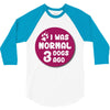 I WAS NORMAL 3 DOGS 3/4 Sleeve Shirt