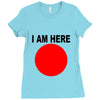 i am here Ladies Fitted T-Shirt