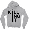 killing it Zipper Hoodie