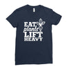eat plants lift heavy Ladies Fitted T-Shirt