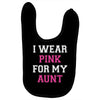 i wear pink for my aunt breast cancer Baby Bibs