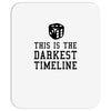 this is the darkest timeline Mousepad
