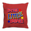 i'm the little brother Throw Pillow