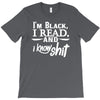 i'm black i read and i know T-Shirt