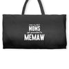 Only The Best Moms Get Promoted To Memaw Weekender Totes