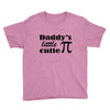 daddy little cuttie Youth Tee
