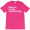 Hang on. Let me overthink this. T-Shirt