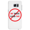 my wife said no Samsung Galaxy S7 Edge