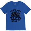 lets not taco bout it V-Neck Tee