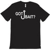 got bait T-Shirt
