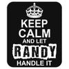 Keep Calm And Let Randy Handle It Mousepad