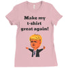 make my t shirt great again Ladies Fitted T-Shirt