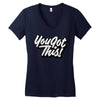 you got this Women's V-Neck T-Shirt