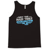 may the mass times acceleration be with you Tank Top