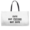 Cute But Psycho But Cute Weekender Totes
