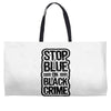 stop blue on black crime Weekender Totes
