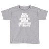 don't worry about me worry about your eyebrows Toddler T-shirt