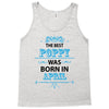 The Best Papa Was Born In April Tank Top