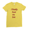 i finally fixed the sink Ladies Fitted T-Shirt