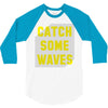 Catch Some Waves 3/4 Sleeve Shirt