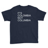 it's colombia not columbia Youth Tee