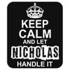 Keep Calm And Let Nicholas Handle It Mousepad