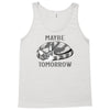 maybe tomorrow Tank Top